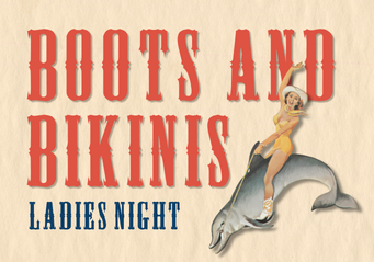 A vintage ad poster reading &ldquo;BOOTS AND BIKINIS&rdquo; and &ldquo;LADIES NIGHT,&rdquo; featuring a pinup-style woman posing in boots and bikini.